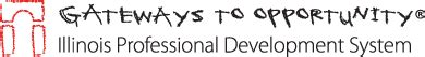 Illinois gateways - Professional Development for early care and education practitioners in Illinois is the primary focus of Gateways to Opportunity. We support your professional development through a variety of programs and areas. ... Higher Education Directory - A directory of accredited colleges and universities in Illinois who offer coursework in Early Care and ...